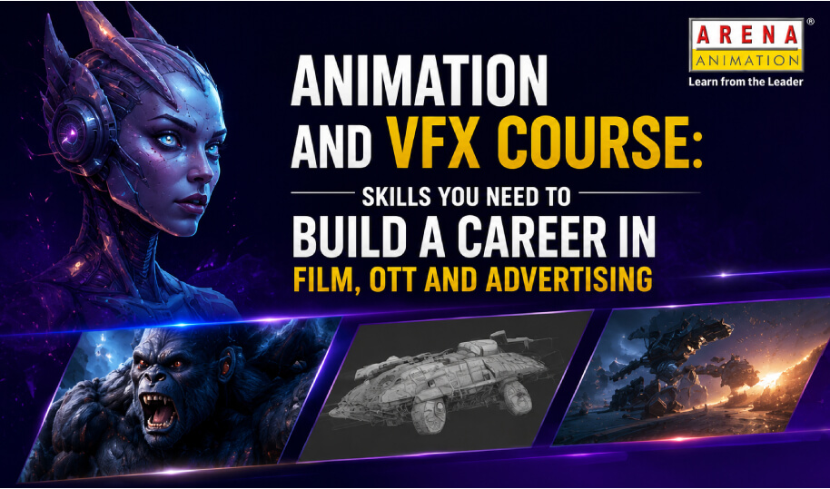 Animation and VFX Course Skills You Need to Build a Career in Film, OTT and Advertising